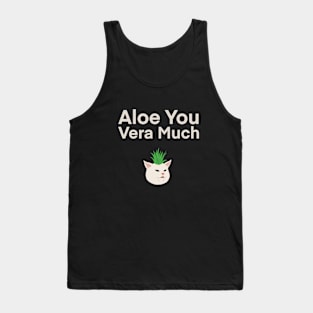 Aloe You Very Much | Cat | Quote | Cute | Funny | Memes | Gift | Tank Top